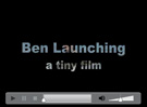 Ben Launching Video